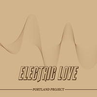 Portland Project - Electric Love