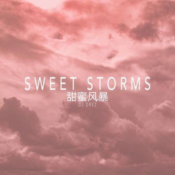 DJ Drez - Sweet Storms