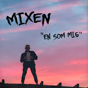 Mixen - En Som Mig (Explicit)
