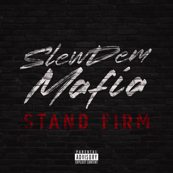 Slew Dem Mafia featuring Clipson, Ragé and Kraze - Stand Firm (Explicit)