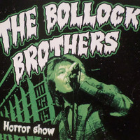The Bollock Brothers - Horror Show
