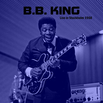 B.B. King - Live in Stockholm 1968 (Live)