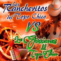 Los Rancheritos Del TopoChico - Los Rancheritos Del Topochico Vs Los Gorriones De Topochico