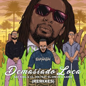 Sak Noel - Demasiado Loca (Remixes)