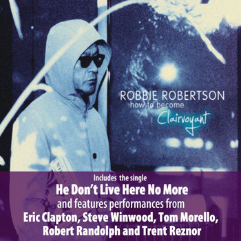 Robbie Robertson - How To Become Clairvoyant (Deluxe)