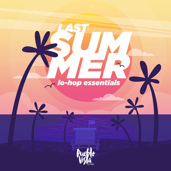 Pueblo Vista - Last Summer : Lo-Hop Essentials