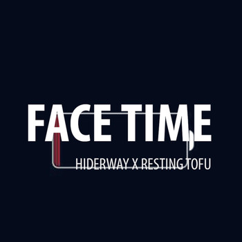 Hiderway - Face Time (feat. Resting Tofu)