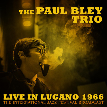 Paul Bley - Live in Lugano 1966 (Live 1966)