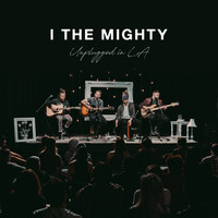 I The Mighty - Unplugged in LA (Explicit)