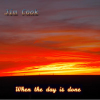 Jim Cook - When the Day Is Done