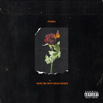 Phora - Bury Me With Dead Roses (Explicit)