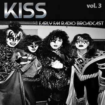 Kiss - Kiss Early FM Radio Broadcast vol. 3