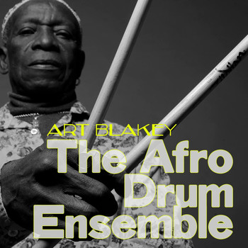 Art Blakey - The Afro Drum Ensemble