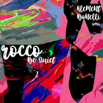 Rocco - Be Quiet! (Klement Bonelli Remix)
