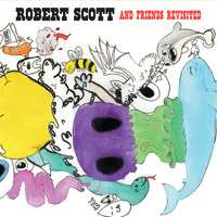 Robert Scott - Robert Scott and Friends (Revisited) [feat. Tony Degiulio, Pearl Ollie, Jay Fiondella & Preacher Pete]