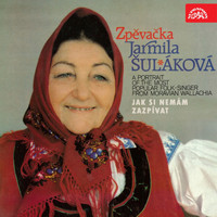 Jarmila Šuláková - Jak Si Nemám Zazpívat