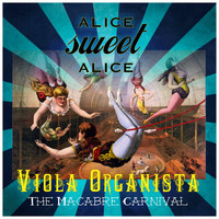 Alice Sweet Alice - Viola Organista - the Macabre Carnival