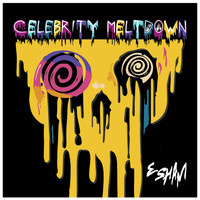 Esham - Celebrity Meltdown (Explicit)