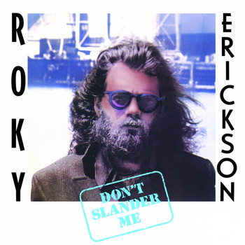 Roky Erickson - Don't Slander Me