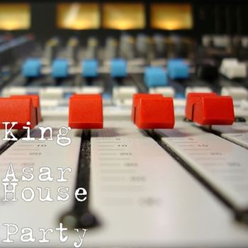 King Asar - House Party (Explicit)
