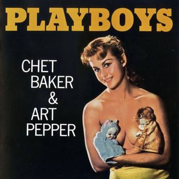 CHET BAKER AND ART PEPPER - Playboys (Remastered)