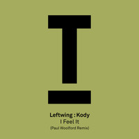 Leftwing : Kody - I Feel It (Paul Woolford Remix)