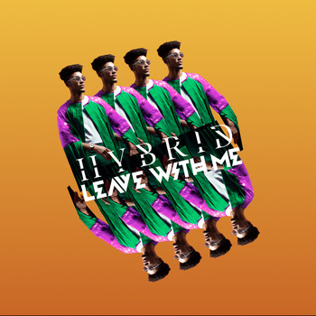Hybrid - Leave With Me