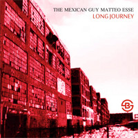 The Mexican Guy, Matteo Esse - Long Journey