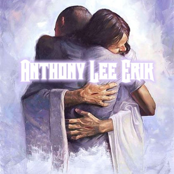 Anthony Lee Erik - For the Love of God