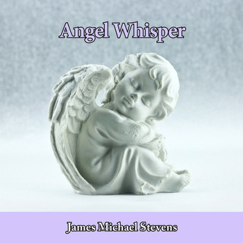 James Michael Stevens - Angel Whisper - Quiet Piano