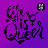 Schrottgrenze - Life is Queer