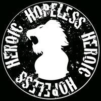 Hopeless Heroic - Where Good Men Die Like Dogs