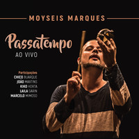 Moyseis Marques - Passatempo Ao Vivo