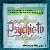 Psychic TV - Fishscales Falling: A Smogasbord Ov Delights - Mixtape Volume 2
