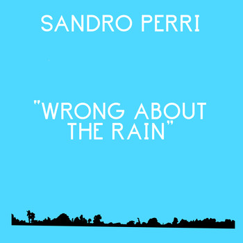 Sandro Perri - Wrong About The Rain