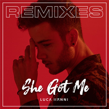 Luca Hänni - She Got Me (Remixes)