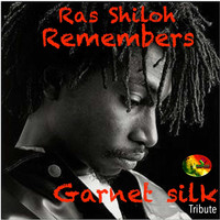 Ras Shiloh - Ras Shiloh Remembers (Garnet Silk Tribute)