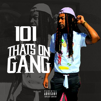 101 - That's On Gang (Explicit)