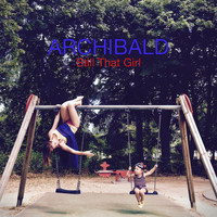 Archibald - Still That Girl