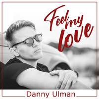 Danny Ulman - Feel My Love
