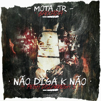 Mota Jr - Não Diga K Não (Explicit)