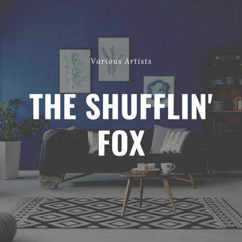 Various Artists - The Shufflin' Fox