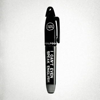Husky Loops - I Can't Even Speak English (Explicit)