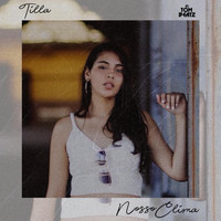 Tilla - Nosso Clima (feat. DJ Tom Beatz)