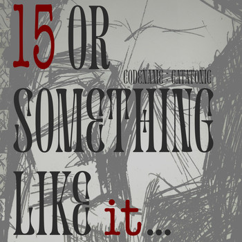 Codename : Catatonic - 15 or Something Like It... (Explicit)