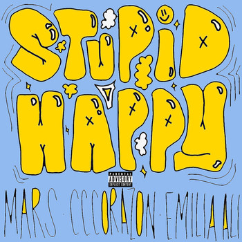 Mars - Stupid Happy (feat. Cccorazon & Emilia Ali) (Explicit)