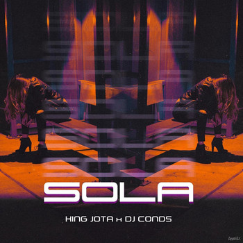 King Jota & DJ Conds - Sola (Explicit)