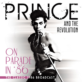 Prince & The Revolution - On Parade in '86