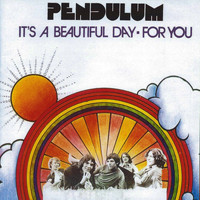 Pendulum - It's a Beautiful Day - For You