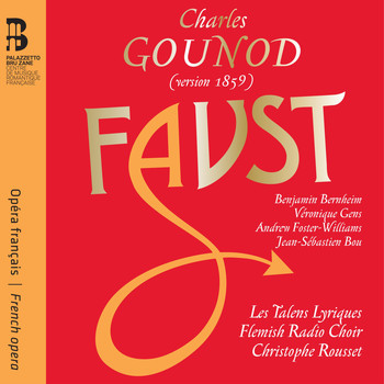 Christophe Rousset, Les Talens Lyriques, Véronique Gens, Andrew Foster-Williams, Benjamin Bernheim / - Gounod: Faust
